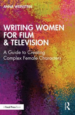 Writing Women for Film & Television - Weinstein, Anna (Kennesaw State University, USA)