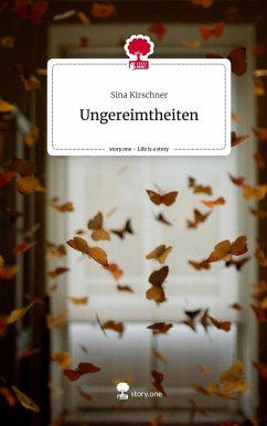 Ungereimtheiten. Life is a Story - story.one - Kirschner, Sina