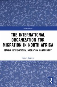 The International Organization for Migration in North Africa - Bartels, Inken (University of Osnabruck, Germany.)