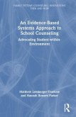 An Evidence-Based Systems Approach to School Counseling