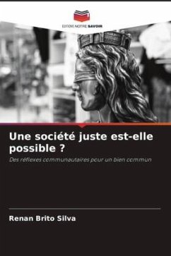 Une société juste est-elle possible ? - Silva, Renan Brito