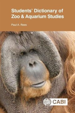 Students' Dictionary of Zoo and Aquarium Studies - Rees, Dr Paul (formerly University of Salford, UK)