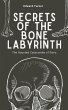 Secrets of the Bone Labyrinth - Bild 1
