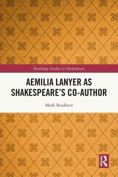 Aemilia Lanyer as Shakespeare's Co-Author - Bradbeer, Mark