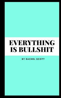 Everything is bullshit - Scott, Rachel