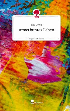 Amys buntes Leben. Life is a Story - story.one - Georg, Lisa