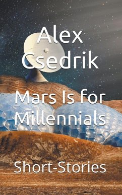 Mars Is for Millennials - Csedrik, Alex