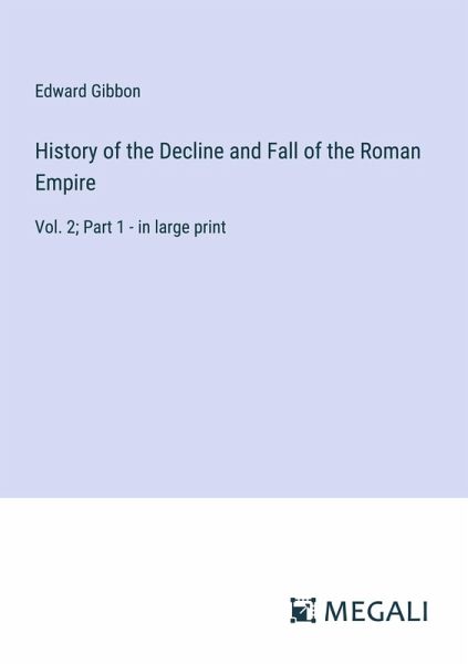 History of the Decline and Fall of the Roman Empire History of the Decline and Fall of the Roman Empire