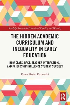 The Hidden Academic Curriculum and Inequality in Early Education - Kozlowski, Karen Phelan