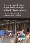 Primary Health Care in Tanzania Through a Health Systems Lens Primary Health Care in Tanzania Through a Health Systems Lens