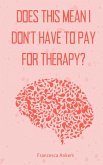 Does this mean I don't have to pay for therapy?