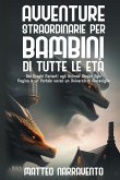 Avventure Straordinarie per Bambini di Tutte le Età