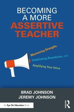 Becoming a More Assertive Teacher - Johnson, Brad; Johnson, Jeremy