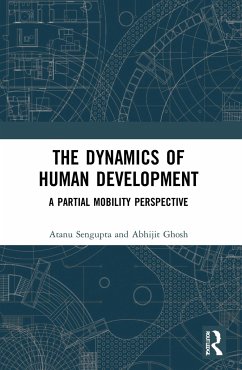 The Dynamics of Human Development - Sengupta, Atanu; Ghosh, Abhijit