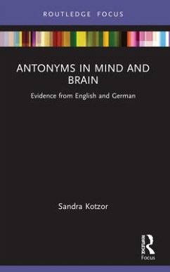 Antonyms in Mind and Brain - Kotzor, Sandra