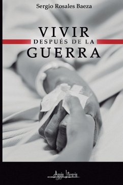 Vivir después de la guerra - Rosales Baeza, Sergio Andrés