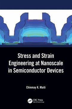 Stress and Strain Engineering at Nanoscale in Semiconductor Devices - Maiti, Chinmay K