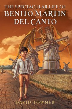 Cover The Spectacular Life of Benito Martin Del Canto (eBook, ePUB)