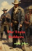 The Train Robbers (eBook, ePUB)