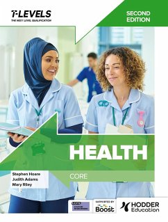 Health T Level: Core Second Edition - Hoare, Stephen; Adams, Judith; Riley, Mary