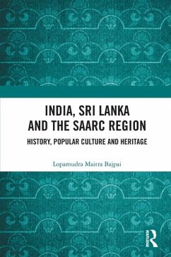 India, Sri Lanka and the SAARC Region - Maitra Bajpai, Lopamudra