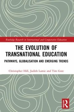 The Evolution of Transnational Education - Hill, Christopher; Lamie, Judith; Gore, Tim