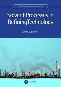 Solvent Processes in Refining Technology - Speight, James G.