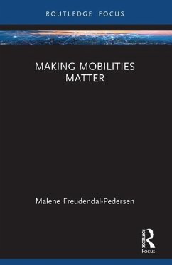 Making Mobilities Matter - Freudendal-Pedersen, Malene (Aalborg University, Denmark)