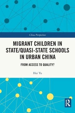 Migrant Children in State/Quasi-state Schools in Urban China - Yu, Hui
