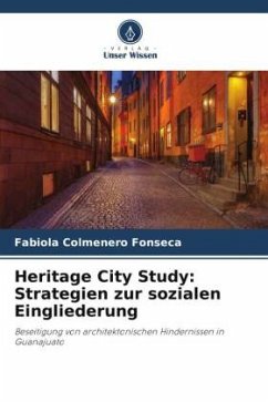 Heritage City Study: Strategien zur sozialen Eingliederung - Colmenero Fonseca, Fabiola