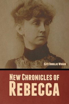 New Chronicles of Rebecca - Wiggin, Kate Douglas