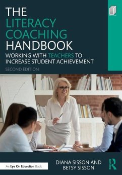 The Literacy Coaching Handbook - Sisson, Diana (Sisson & Sisson Educational Consulting Services LLC, ; Sisson, Betsy (Sisson & Sisson Educational Consulting Services LLC,