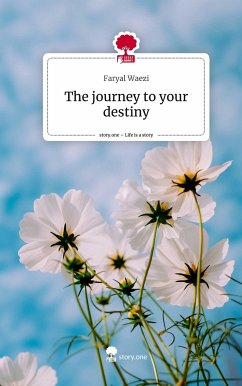 The journey to your destiny. Life is a Story - story.one - Waezi, Faryal