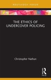 The Ethics of Undercover Policing
