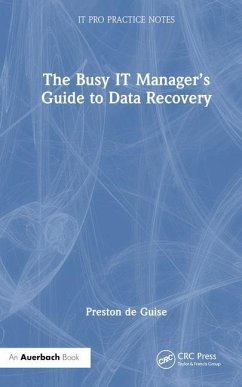 The Busy IT Manager's Guide to Data Recovery - De Guise, Preston