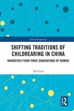 Shifting Traditions of Childrearing in China - Guo, Xin