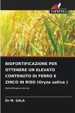 BIOFORTIFICAZIONE PER OTTENERE UN ELEVATO CONTENUTO DI FERRO E ZINCO IN RISO (Oryza sativa )