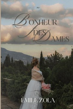 Au Bonheur des Dames (Annoté) - Zola, Émile