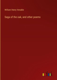 Saga of the oak, and other poems - Venable, William Henry