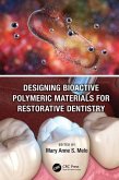 Designing Bioactive Polymeric Materials for Restorative Dentistry Designing Bioactive Polymeric Materials for Restorative Dentistry