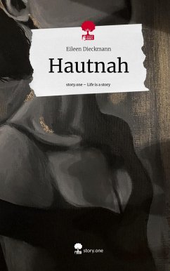 Hautnah. Life is a Story - story.one - Dieckmann, Eileen