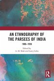 An Ethnography of the Parsees of India