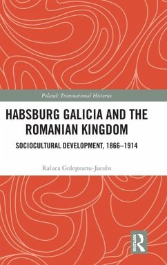 Habsburg Galicia and the Romanian Kingdom - Gole&