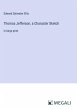 Thomas Jefferson, a Character Sketch - Bild 1