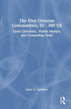 The First Christian Communities, 32 - 380 CE - Salisbury, Joyce E