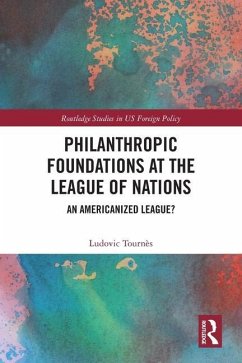 Philanthropic Foundations at the League of Nations - Tournes, Ludovic (University of Geneva, Switzerland)