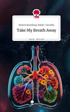 Take My Breath Away. Life is a Story - story.one - Bromberg-Baldo-Carvalho, Beatriz