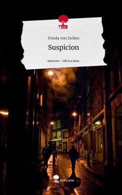 Suspicion. Life is a Story - story.one - von Dollen, Frieda