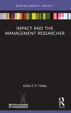 Impact and the Management Researcher - Haley, Usha C.V.