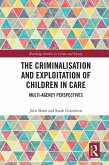 The Criminalisation and Exploitation of Children in Care